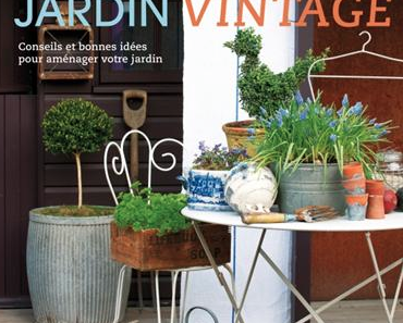 Jardin vintage, un véritable art de vivre