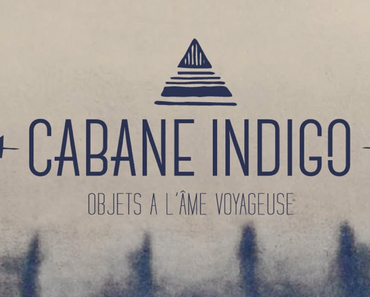 Cabane Indigo : l’eshop du « World Design »