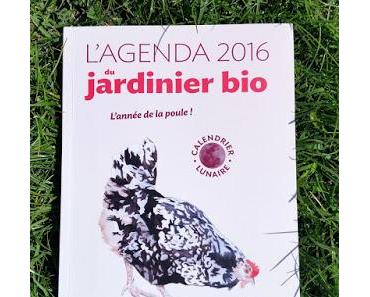 Le Coin Lecture Ecologie Pratique : L'Agenda 2016 du Jardinier Bio