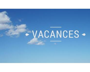 Vacances ! – Eté 2015