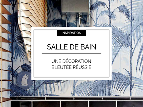 Une touche de…bleu dans la salle de bain