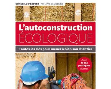 Le Coin Lecture Ecologie Pratique : L'Autoconstruction Ecologique de Philippe Lequenne