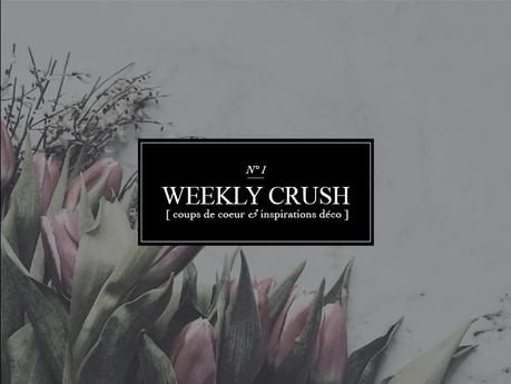 Weekly Crush : N°1