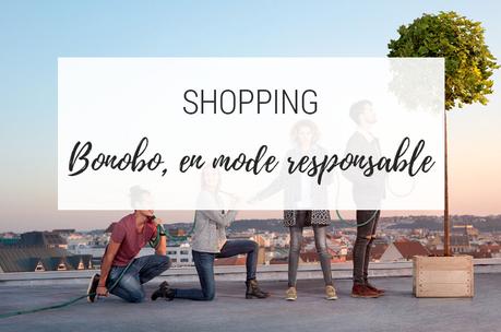 {Shopping} Bonobo en mode responsable {Shopping} Bonobo en mode responsable