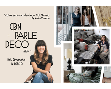 EMISSION 1_ On Parle Déco